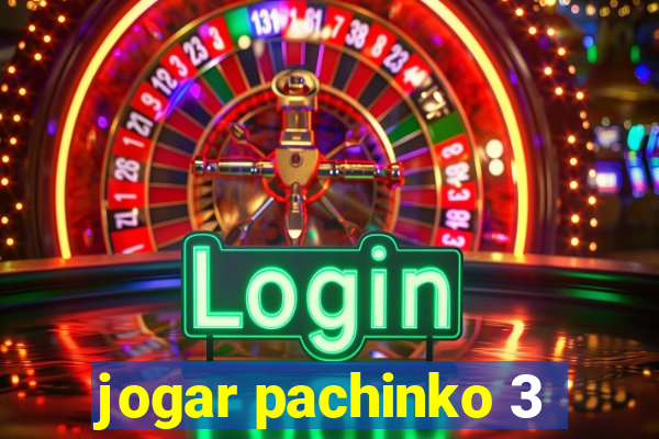 jogar pachinko 3